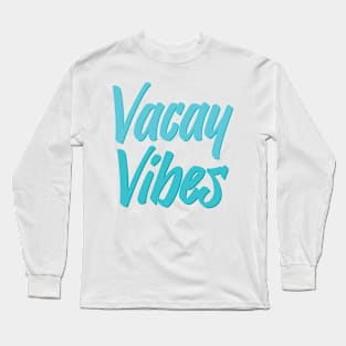 Vacay Vibes Long Sleeve T-Shirt